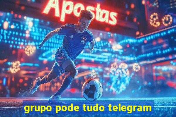 grupo pode tudo telegram